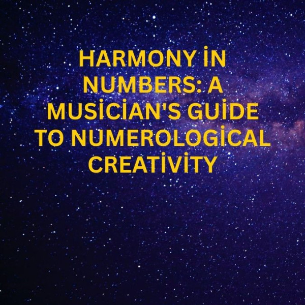 Harmony in Numbers: A Musician's Guide to Numerological Creativity