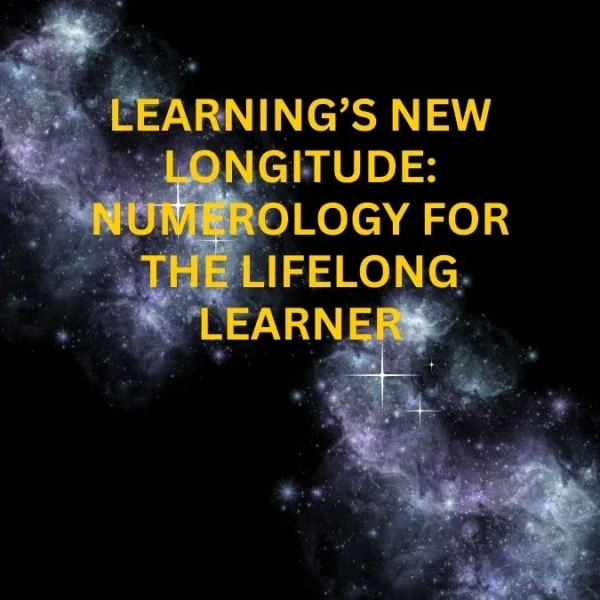 Learning’s New Longitude: Numerology for the Lifelong Learner