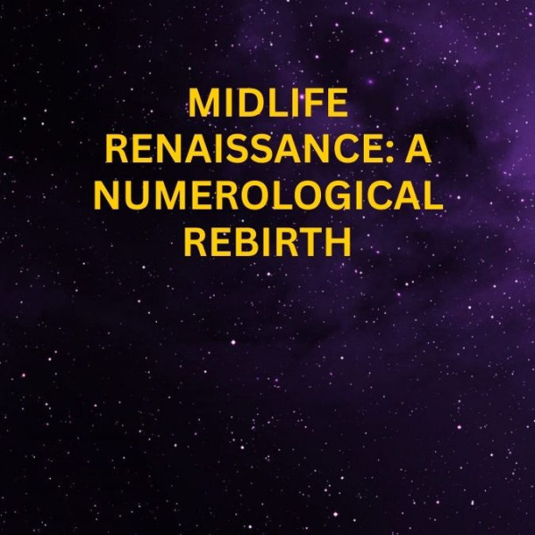 Midlife Renaissance: A Numerological Rebirth