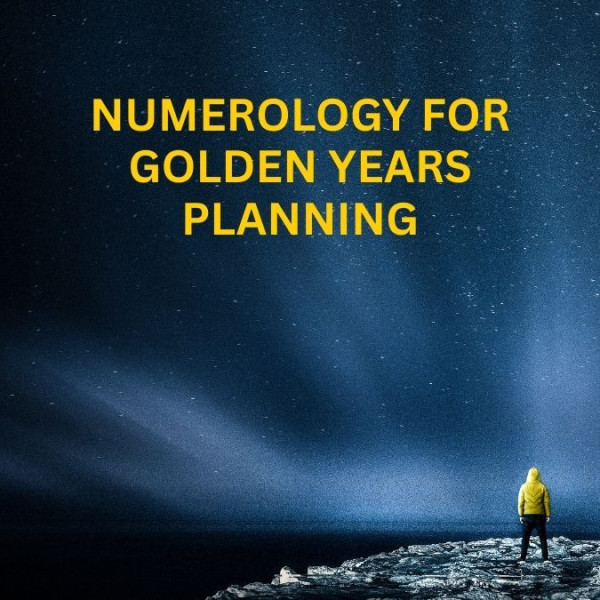 Numerology for Golden Years Planning