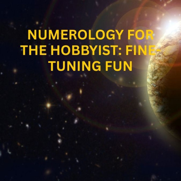 Numerology for the Hobbyist: Fine-Tuning Fun