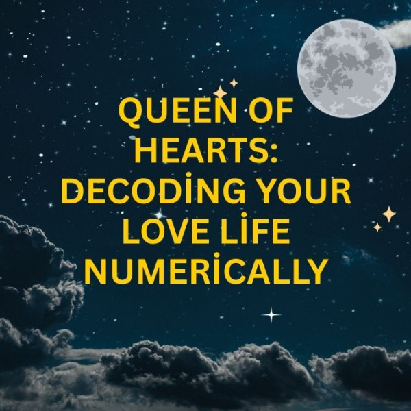 Queen of Hearts: Decoding Your Love Life Numerically