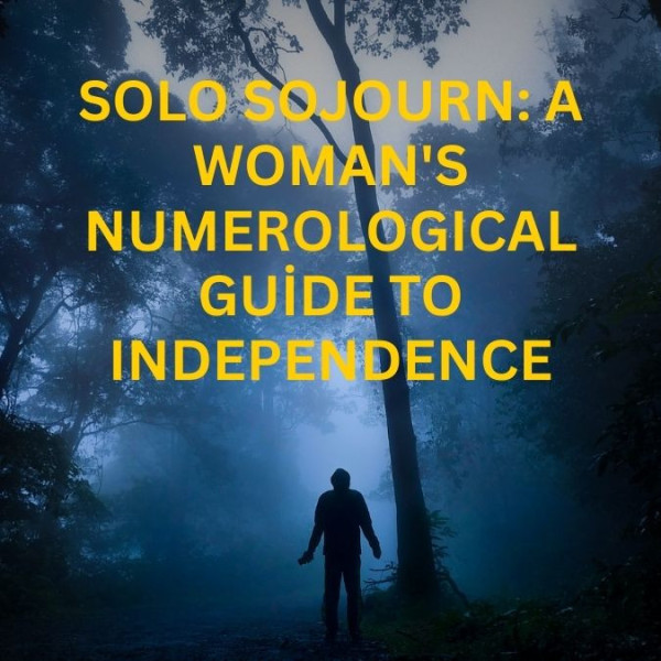 Solo Sojourn: A Woman's Numerological Guide to Independence