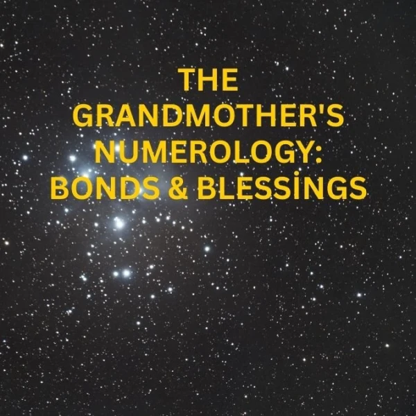 The Grandmother's Numerology: Bonds & Blessings