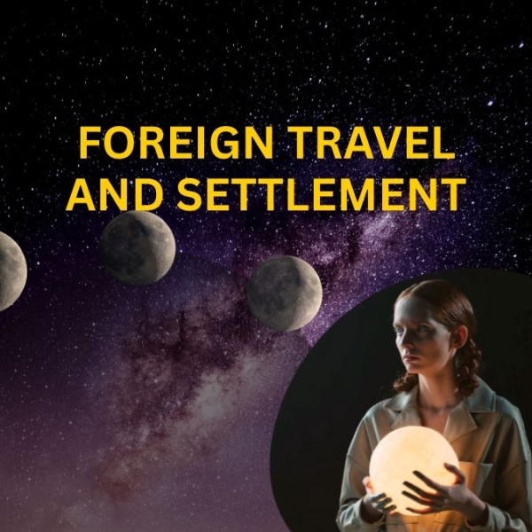 Foreign Travel and Settlement