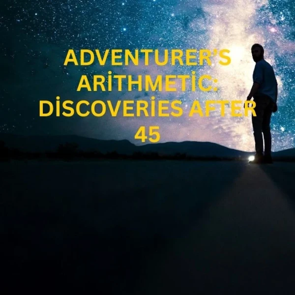 Adventurer’s Arithmetic: Discoveries after 45
