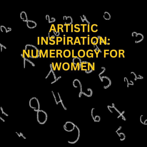 Artistic Inspiration: Numerology for Women