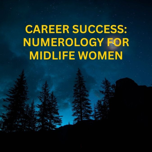 Career Success: Numerology for Midlife Women