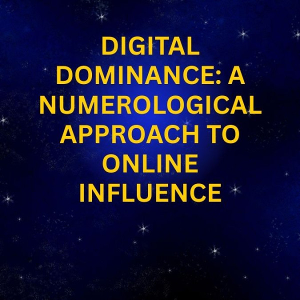 Digital Dominance: A Numerological Approach to Online Influence