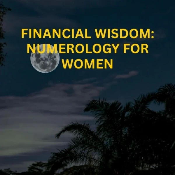 Financial Wisdom: Numerology for Women